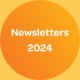 Orange circle on a yellow background with white text reading "Newsletters 2024.