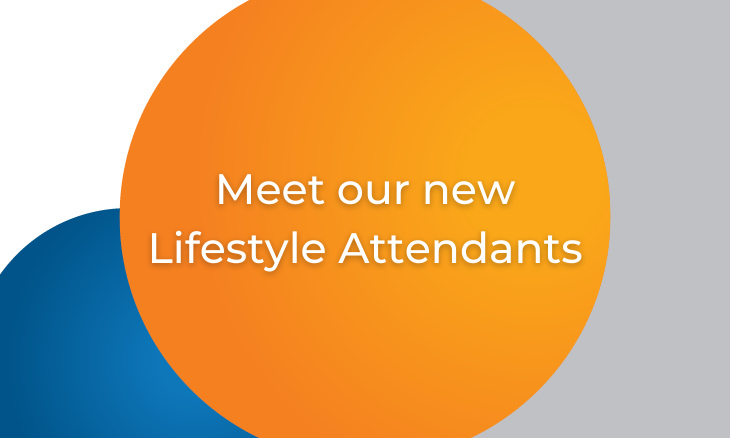 Orange circle with white text that says "Meet our new Lifestyle Attendants". There is a blue circle cut off in the background.