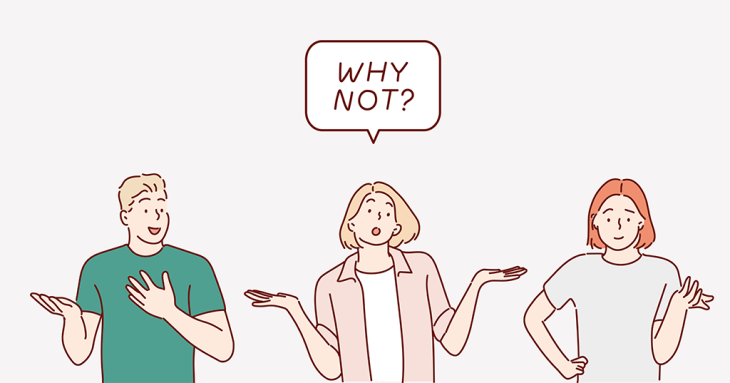 Cartoon image of three people with different surprised expressions. The middle one has a speech bubble above her head that includes the text "Why not?"